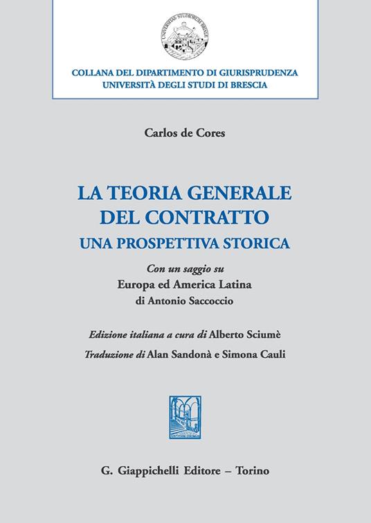 La teoria generale del contratto. Una prospettiva storica - Carlos De Cores - copertina