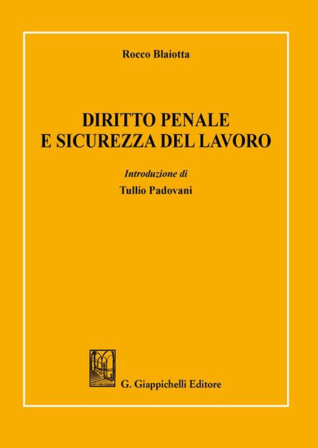 Diritto penale e sicurezza del lavoro - Rocco Blaiotta - 2