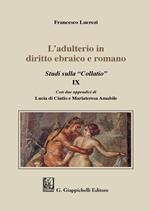 L' adulterio in diritto ebraico e romano. Studi sulla «Collatio» IX