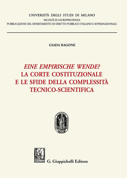 Eine empirische Wende? La Corte costituzionale e le sfide della complessità tecnico-scientifica - Giada Ragone - copertina