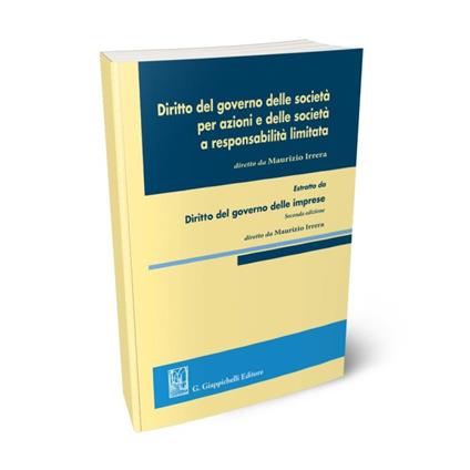 Diritto del governo delle società per azioni e delle società a responsabilità limitata - Maurizio Irrera - copertina
