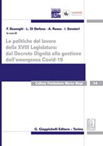 Le politiche del lavoro della XVIII Legislatura: dal Decreto Dignità alla gestione dell'emergenza Covid-19