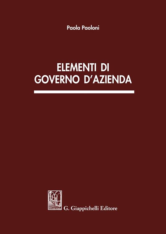 Elementi di governo d'azienda - Paola Paoloni - copertina