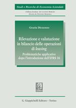 Rilevazione e valutazione in bilancio delle operazioni di leasing. Problematiche applicative dopo l'introduzione dell' IFRS16