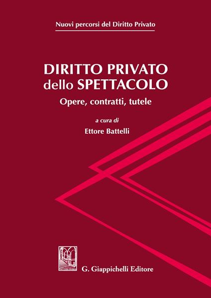 Diritto privato dello spettacolo. Opere, contratti, tutele - copertina