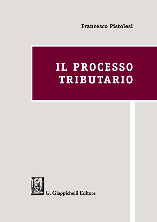 Il processo tributario - Francesco Pistolesi - copertina