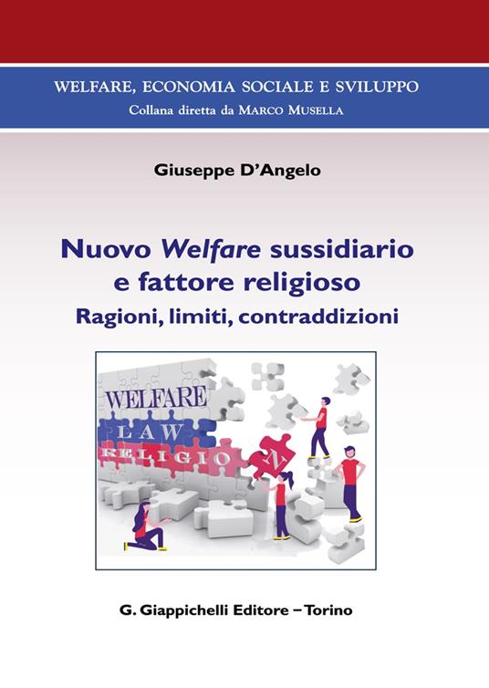 Nuovo Welfare sussidiario e fattore religioso. Ragioni, limiti e contraddizioni - Giuseppe D'Angelo - copertina