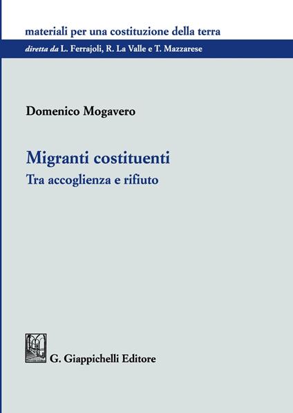 Migranti costituenti. Tra accoglienza e rifiuto - Domenico Mogavero - copertina