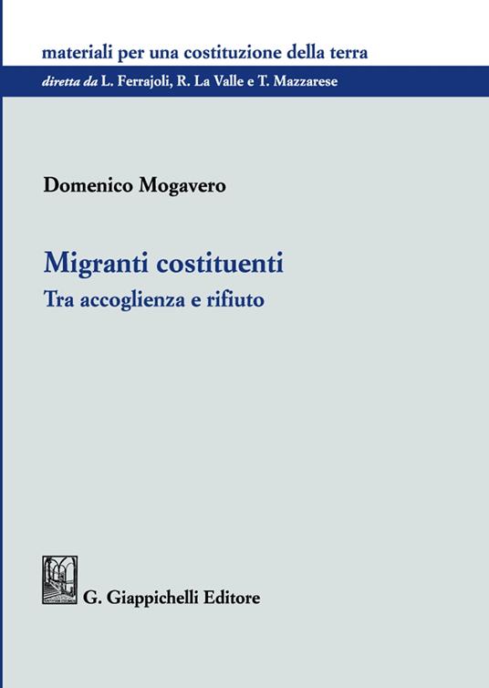 Migranti costituenti. Tra accoglienza e rifiuto - Domenico Mogavero - copertina