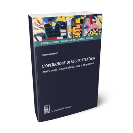 L' operazione di securitization. Analisi dei processi di rilevazione e di gestione - Guido Giovando - copertina