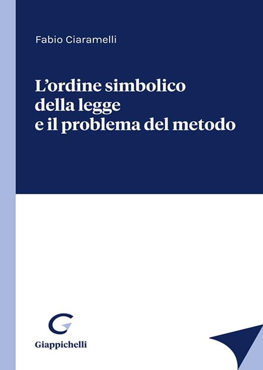 L' ordine simbolico della legge e il problema del metodo - Fabio Ciaramelli - copertina