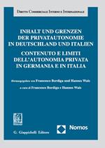 Contenuto e limiti dell'autonomia privata in Germania e in Italia. Ediz. italiana e tedesca