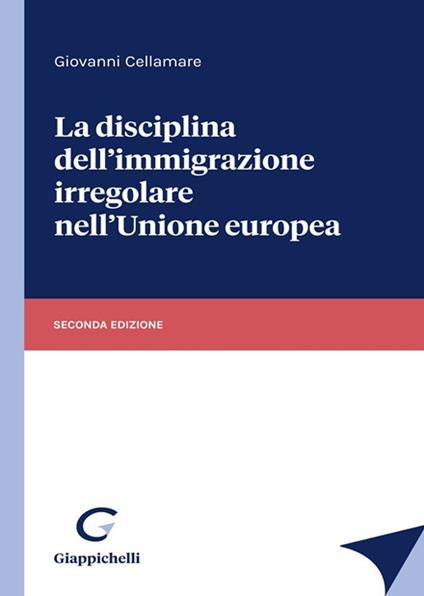 La disciplina dell'immigrazione irregolare nell'Unione europea - Giovanni Cellamare - copertina