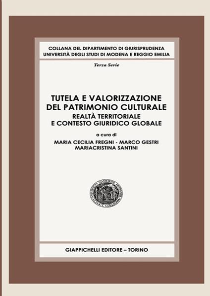 Tutela e valorizzazione del patrimonio culturale. Realtà territoriale e contesto giuridico globale - copertina