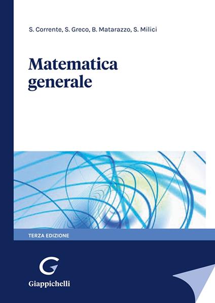 Matematica generale - Salvatore Corrente,Salvatore Greco,Benedetto Matarazzo - copertina