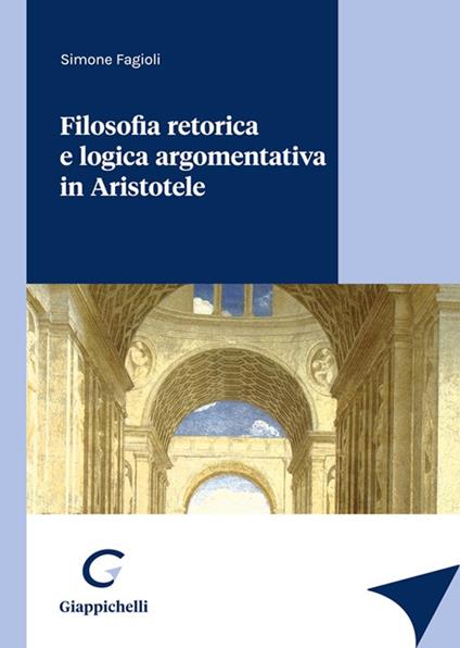 Filosofia retorica e logica argomentativa in Aristotele - Simone Fagioli - copertina
