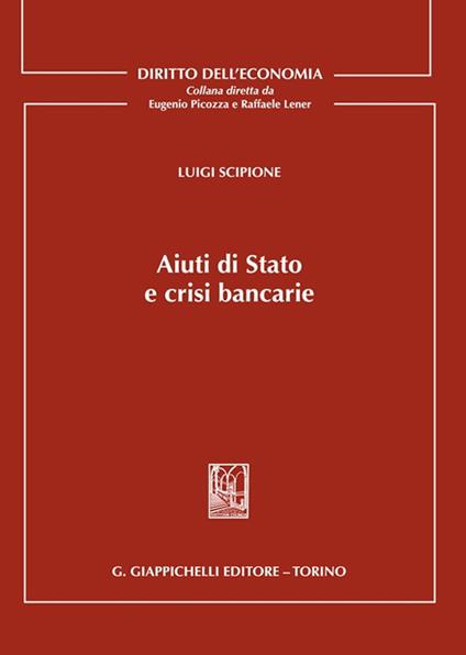 Aiuti di stato e crisi bancarie - Luigi Scipione - copertina