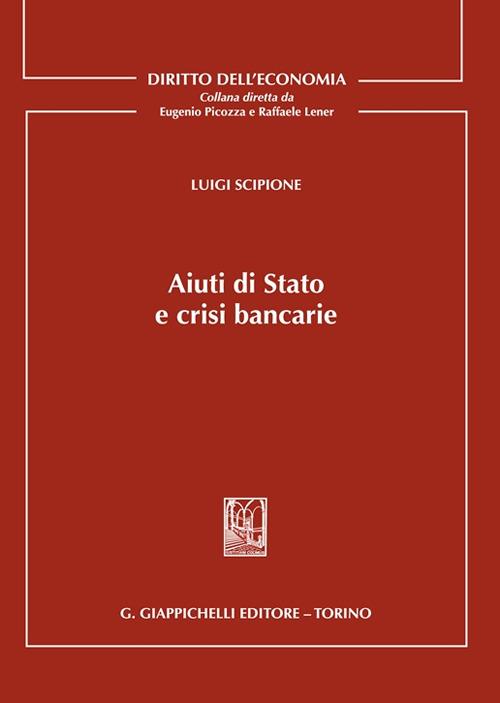 Aiuti di stato e crisi bancarie - Luigi Scipione - copertina