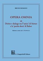 Opera omnia. Vol. 48: Diritto e dialogo tra l'«unico» di Stirner e la «parola detta» di Buber.