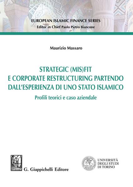 Strategic (MIS)FIT e Corporate restructuring partendo dall'esperienza in uno Stato islamico. Profili teorici e caso aziendale - Maurizio Massaro - copertina