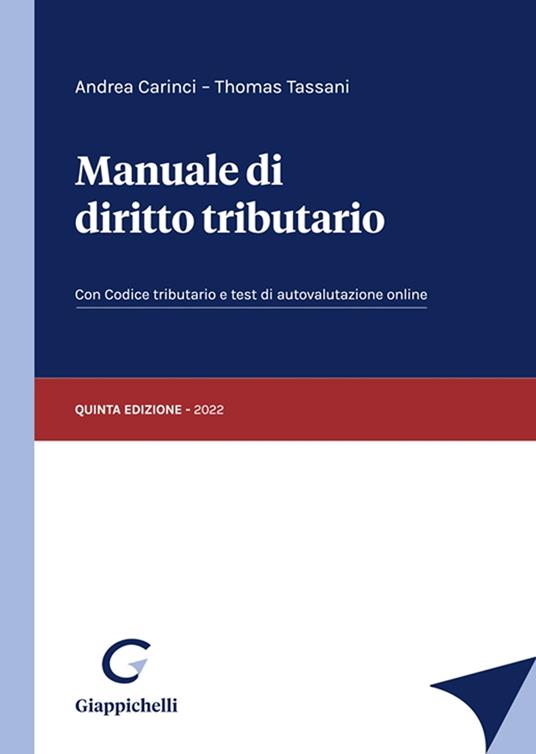 Manuale di diritto tributario. Con Codice tributario. Con test di autovalutazione online - Andrea Carinci,Thomas Tassani - copertina