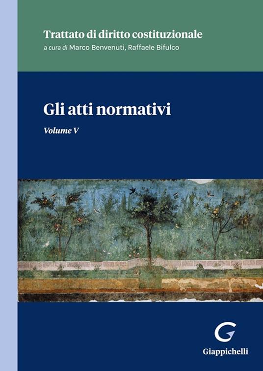 Gli atti normativi. Vol. 5 - Giovanni Tarli Barbieri,Stefania Parisi,Alessandro Morelli - copertina