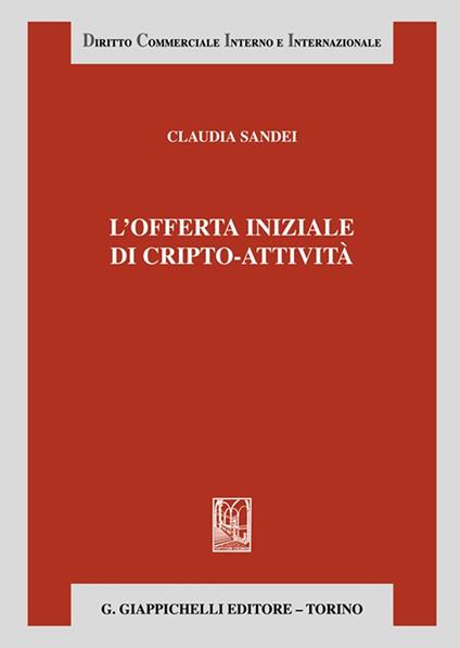 L' offerta iniziale di cripto-attività - Claudia Sandei - copertina