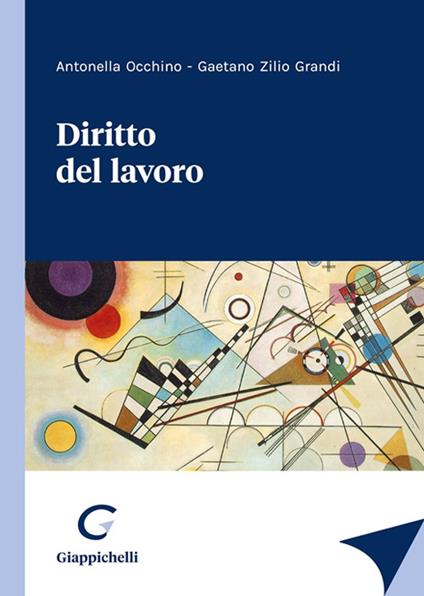 Diritto del lavoro - Gaetano Zilio Grandi,Antonella Occhino - copertina