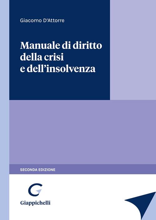 Manuale di diritto della crisi e dell'insolvenza - Giacomo D'Attorre - copertina