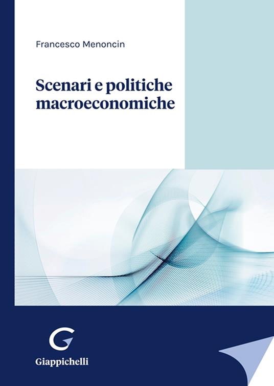 Scenari e politiche macroeconomiche - Francesco Menoncin - copertina