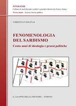 Fenomenologia del sardismo. Cento anni di ideologia e prassi politiche