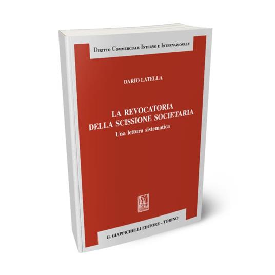 La revocatoria della scissione societaria - Dario Latella  - copertina