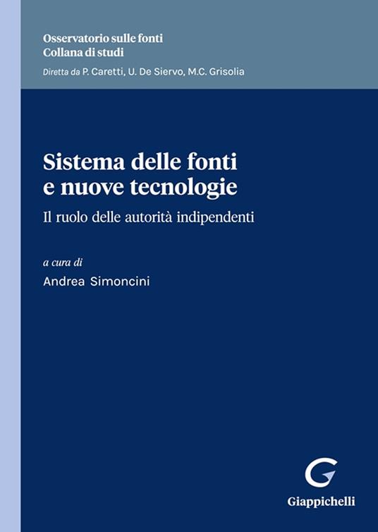 Sistema delle fonti e nuove tecnologie. Il ruolo delle autorità indipendenti - copertina