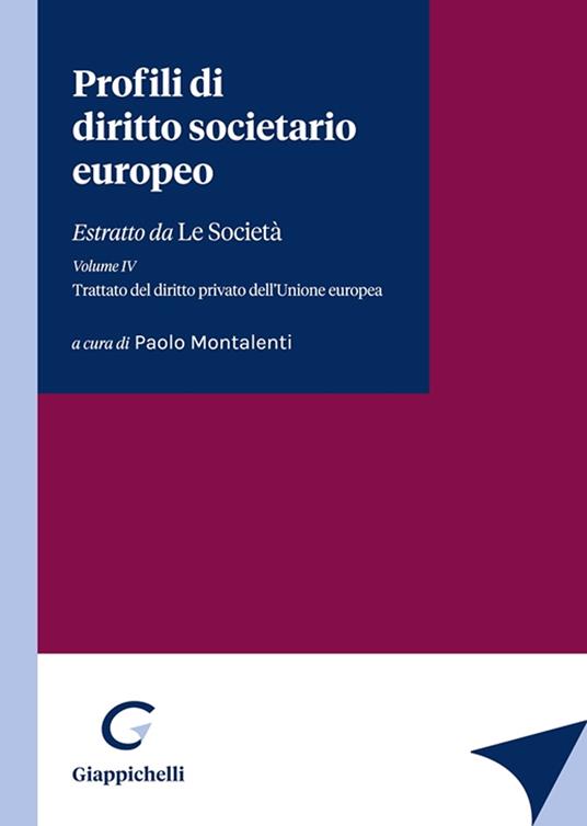 Profili di diritto societario europeo. Estratto da «Le Società». Vol. 4: Trattato del diritto privato dell'Unione europea - copertina