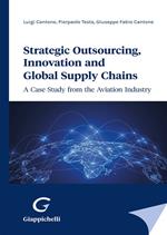 Strategic outsourcing, innovation and global supply chains. A case study from the aviation industry