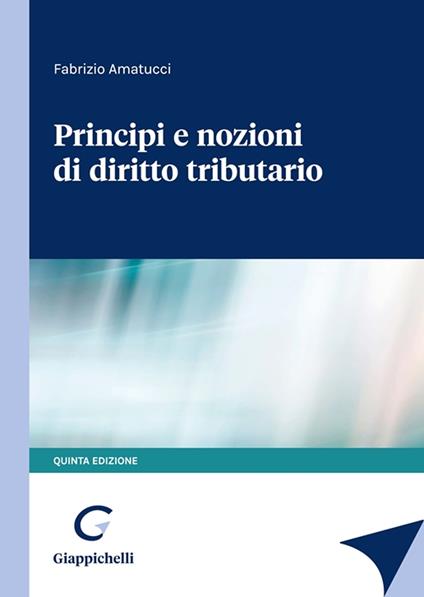 Principi e nozioni di diritto tributario - Fabrizio Amatucci - copertina