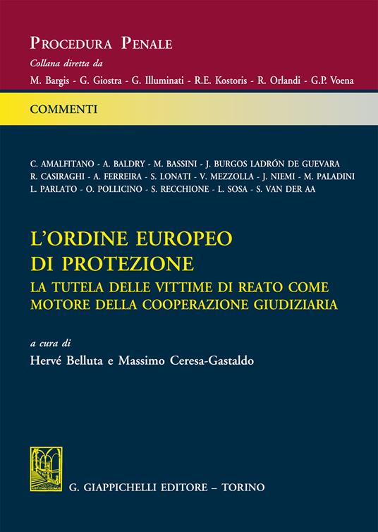 L' ordine europeo di protezione. La tutela delle vittime di reato come motore della cooperazione giudiziaria - Hervé Belluta,Massimo Ceresa-Gastaldo - ebook