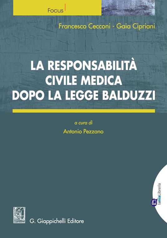 La responsabilità civile medica dopo la legge Balduzzi - Francesco Cecconi,Gaia Cipriani,Antonio Pezzano - ebook