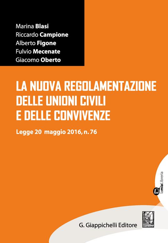 La nuova regolamentazione delle unioni civili e delle convivenze. Legge 20 maggio 2016, n.76 - Marina Blasi,Riccardo Campione,Alberto Figone,Fulvio Mecenate - ebook