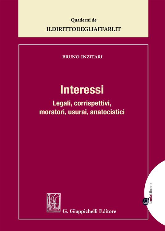 Interessi legali, corrispettivi, moratori, usurari, anatocistici - Bruno Inzitari - ebook
