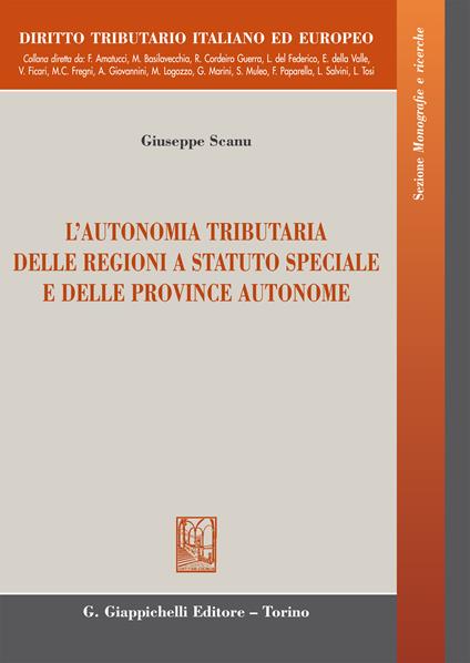 L' autonomia tributaria delle regioni a statuto speciale e delle province autonome - Giuseppe Scanu - ebook