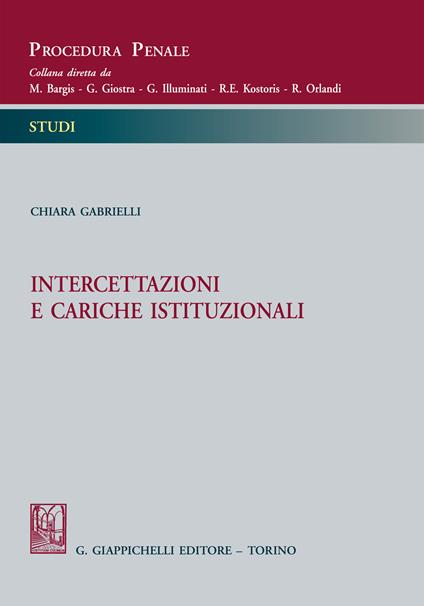 Intercettazioni e cariche istituzionali - Chiara Gabrielli - ebook