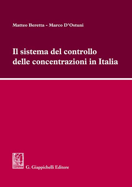 Il sistema del controllo delle concentrazioni in Italia - Matteo Beretta,Marco D'Ostuni - ebook