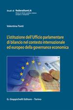 L' istituzione dell'Ufficio parlamentare di bilancio nel contesto internazionale ed europeo della governance economica