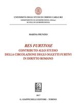 «Res furtivae». Contributo allo studio della circolazione degli oggetti furtivi in diritto romano