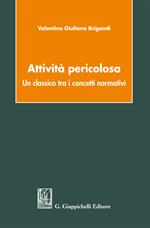 Attività pericolosa. Un classico tra i concetti normativi