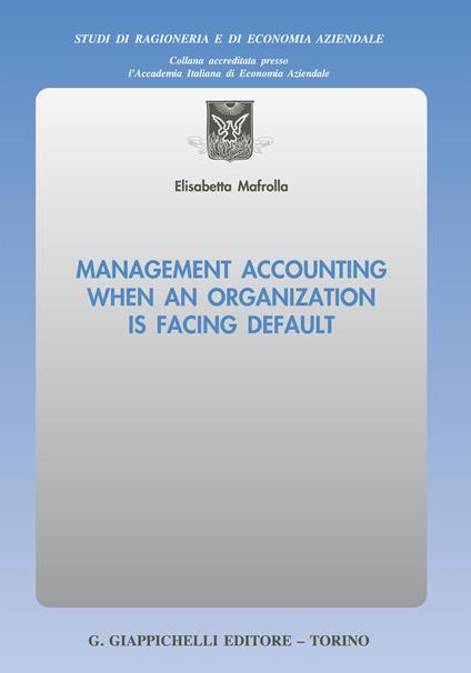 Management accounting when an organization is facing default - Elisabetta Mafrolla - ebook