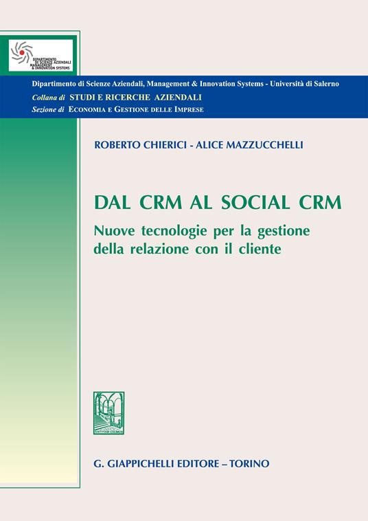 Dal CRM al social CRM. Nuove tecnologie per la gestione della relazione con il cliente - Roberto Chierici,Alice Mazzucchelli - ebook