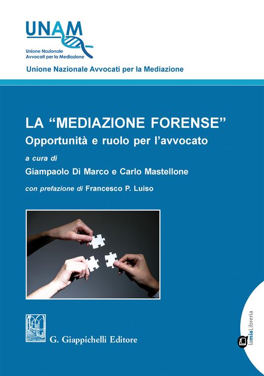 La «mediazione forense». Opportunità e ruolo per l'avvocato - Giampaolo Di Marco,Carlo Mastellone - ebook