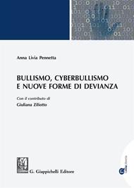 Bullismo, cyberbullismo e nuove forme di devianza